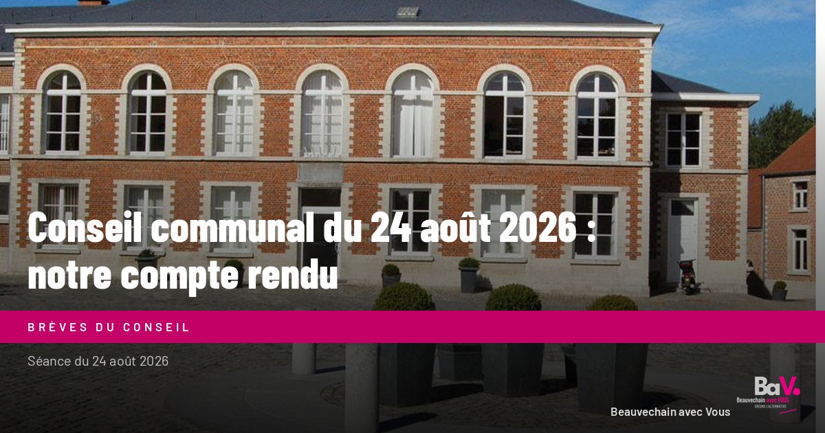 Conseil communal du 24 août 2026 : notre compte rendu